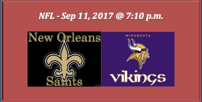 2017 Saints Play Vikings NFL Free Pick: Sports Betting Preview