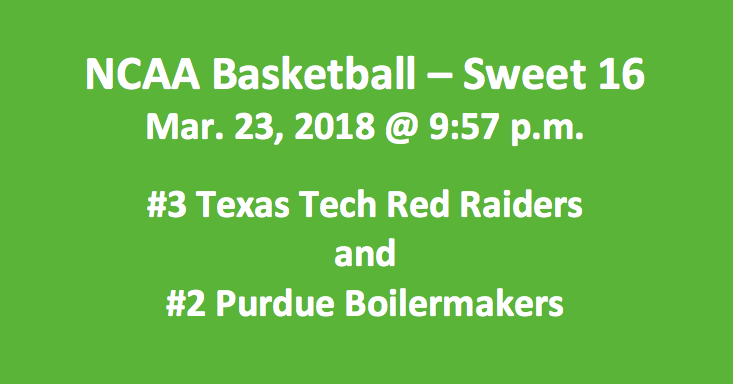 Texas Tech Plays Purdue 2018 Sweet 16 Free Pick