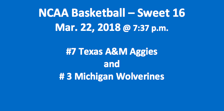 Texas A&M Plays Michigan 2018 March Madness Sweet 16 Pick