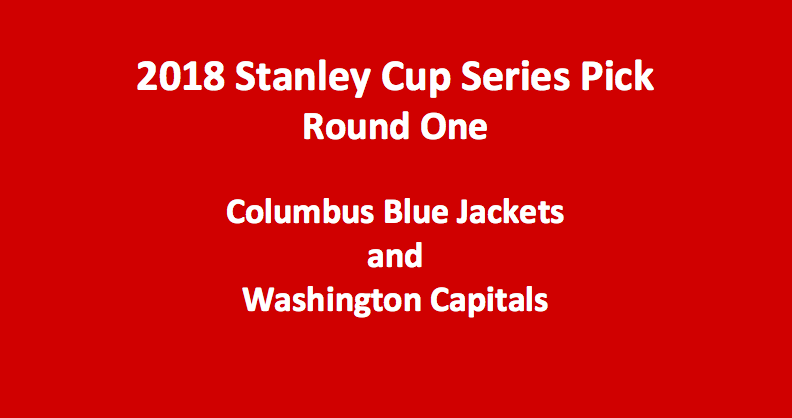 Columbus Plays Washington 2018 Stanley Cup Series Pick: Expert Pick
