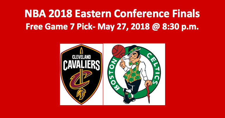 Cleveland Plays Boston Eastern Conference Finals Game Seven Pick