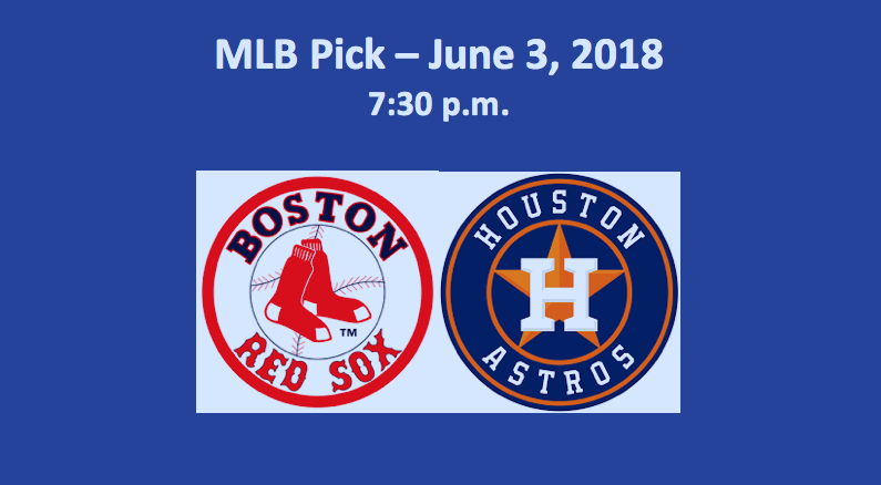 Boston Plays Houston June 3 MLB Pick