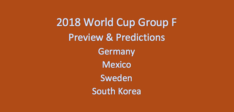 2018 World Cup Group F Preview