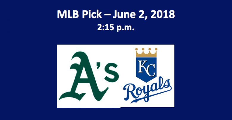 Oakland Plays Kansas City June 2 MLB Pick