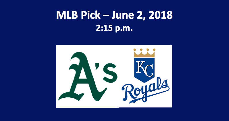 Oakland Plays Kansas City June 2 MLB Pick