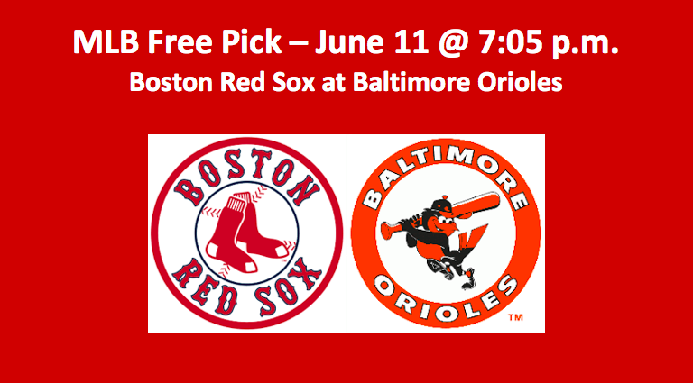 Red Sox Play Orioles MLB June 11th Free Pick- Best Analysis