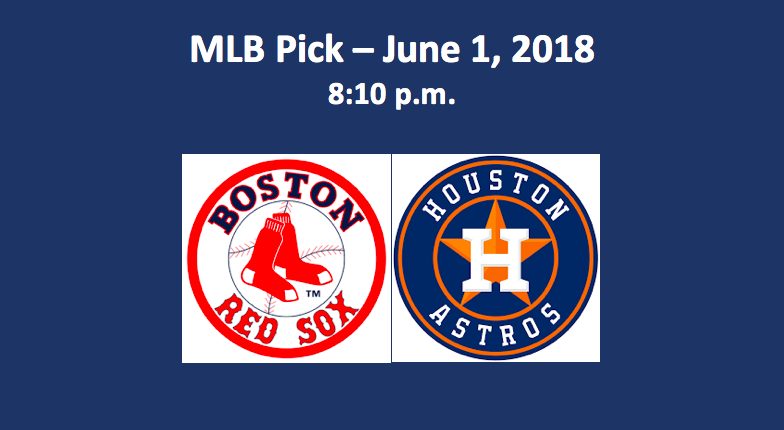 Boston Plays Houston 2018 MLB Friday Night Pick - Best Analysis