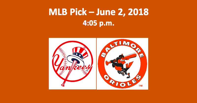 Yankees Play Orioles June 2 MLB Pick