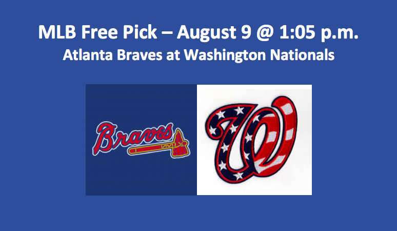 Atlanta Plays Washington Aug 9 MLB Pick