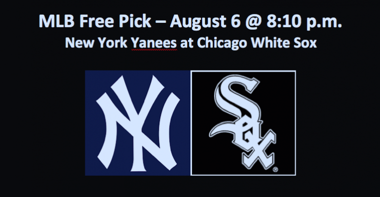 Yankees Play White Sox Aug 6 MLB Pick - Top Betting Analysis