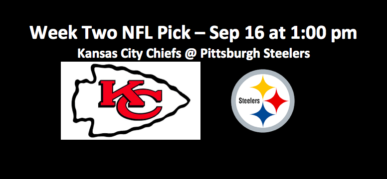 Week Two Kansas City plays Pittsburgh NFL pick