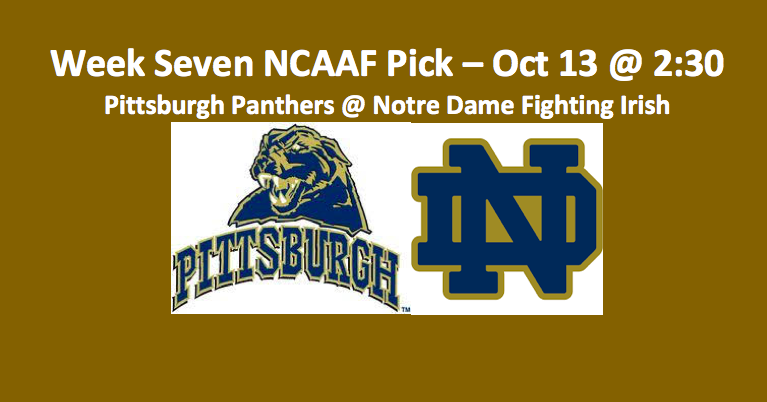 Week Seven NCAAF Pittsburgh plays Notre Dame pick