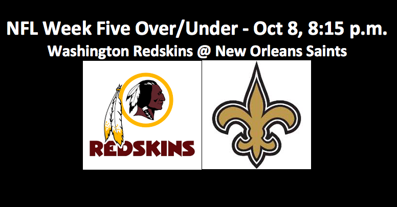 MNF Redskins Play Saints Over/Under Pick