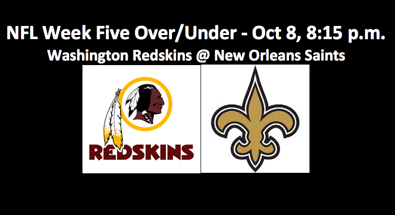 MNF Redskins Play Saints Over/Under Pick