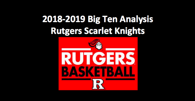 2018 Rutgers Scarlet Knights Basketball Preview