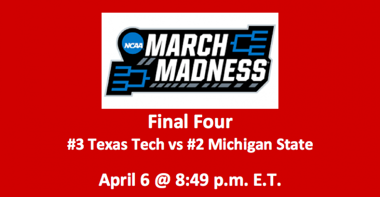 Texas Tech vs Michigan State Preview 4/6/19 - Top Pick Final Four